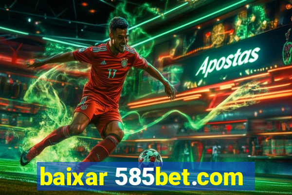 baixar 585bet.com